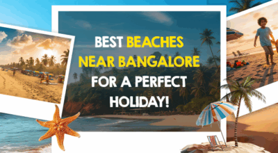 Best Beaches Near Bangalore for a Perfect Holiday!